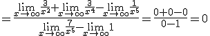 =\frac{\lim_{x\to\infty}{\frac{3}{x^2}}+\lim_{x\to\infty}{\frac{3}{x^4}}-\lim_{x\to\infty}{\frac{1}{x^5}}}{\lim_{x\to\infty}{\frac{7}{x^5}}-\lim_{x\to\infty}{1}}=\frac{0+0-0}{0-1}=0