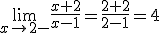 \lim_{x\to 2 -}{\frac{x+2}{x-1}}=\frac{2+2}{2-1}=4