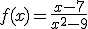 f(x)=\frac{x-7}{x^2-9}