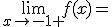 \lim_{x\to -1 +}{f(x)}=