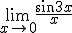 \lim_{x\to 0}{\frac{\sin{3x}}{x}}