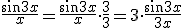 \frac{\sin{3x}}{x}=\frac{\sin{3x}}{x}\cdot \frac{3}{3}=3\cdot \frac{\sin{3x}}{3x}