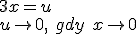 3x=u\\ u\to 0, \ gdy \ x\to 0