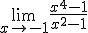 \lim_{x\to -1}{\frac{x^4-1}{x^2-1}}