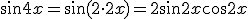 \sin{4x}=\sin{(2\cdot 2x)}=2\sin{2x}\cos{2x}