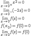 \lim_{x\to 0^+}{x^2}=0 \\ \lim_{x\to 0^-}{(-2x)}=0 \\ \lim_{x\to 0}{f(x)}=0\\ f(x_0)=f(0)=0 \\ \lim_{x\to 0}{f(x)}=f(0)