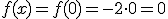 f(x)=f(0)=-2\cdot 0=0