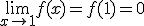 \lim_{x\to 1}{f(x)}=f(1)=0