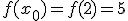 f(x_0)=f(2)=5