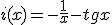 i(x)=-\frac{1}{x}-tgx