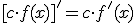 [c\cdot f(x)]'=c\cdot f'(x)