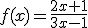 f(x)=\frac{2x+1}{3x-1}