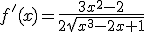 f'(x)=\frac{3x^2-2}{2\sqrt{x^3-2x+1}}