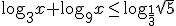 \log_{3}{x}+\log_{9}{x}\leq \log_{\frac{1}{3}}{\sqrt{5}}