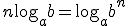 n\log_{a}{b}=\log_{a}{b^n}