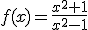 f(x)=\frac{x^2+1}{x^2-1}