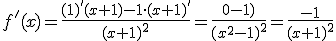 f'(x)=\frac{(1)'(x+1)-1\cdot (x+1)'}{(x+1)^2}=\frac{0-1)}{(x^2-1)^2}=\frac{-1}{(x+1)^2}
