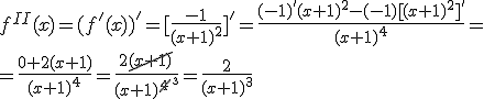 f^{II}(x)=(f'(x))'=[\frac{-1}{(x+1)^2}]'=\frac{(-1)'(x+1)^2-(-1)[(x+1)^2]'}{(x+1)^4}=\\ = \frac{0+2(x+1)}{(x+1)^4}=\frac{2\cancel{(x+1)}}{(x+1)^{\cancel{4}^3}}=\frac{2}{(x+1)^3}