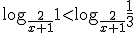 \log_{\frac{2}{x+1}}{1}<\log_{\frac{2}{x+1}}{\frac{1}{3}}