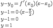 y-y_0=f'(x_0)(x-x_0)\\ y-1=0\cdot (x-\frac{\pi}{2})\\ y-1=0\\ y=1