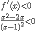 f'(x)<0\\ \frac{x^2-2x}{(x-1)^2}<0