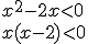 x^2-2x<0\\ x(x-2)<0