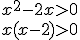 x^2-2x>0\\ x(x-2)>0