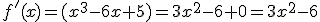 f'(x)=(x^3-6x+5)=3x^2-6+0=3x^2-6