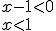 x-1<0\\ x<1