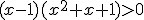 (x-1)(x^2+x+1)>0