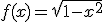 f(x)=\sqrt{1-x^2}