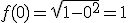 f(0)=\sqrt{1-0^2}=1