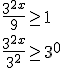\frac{3^{2x}}{9}\geq 1 \\ \frac{3^{2x}}{3^2}\geq 3^0