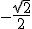 -\frac{\sqrt{2}}{2}