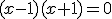 (x-1)(x+1)=0