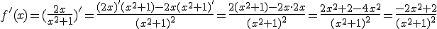 f'(x)=(\frac{2x}{x^2+1})'=\frac{(2x)'(x^2+1)-2x(x^2+1)'}{(x^2+1)^2}=\frac{2(x^2+1)-2x\cdot 2x}{(x^2+1)^2}=\frac{2x^2+2-4x^2}{(x^2+1)^2}=\frac{-2x^2+2}{(x^2+1)^2}