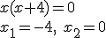 x(x+4)=0\\ x_1=-4,\ x_2=0