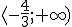 \langle -\frac{4}{3};+\infty)