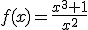 f(x)=\frac{x^3+1}{x^2}