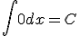 \int 0dx=C