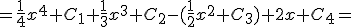 =\frac{1}{4}x^4+C_1+\frac{1}{3}x^3+C_2-(\frac{1}{2}x^2+C_3)+2x+C_4=