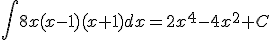 \int{8x(x-1)(x+1)}dx=2x^4-4x^2+C