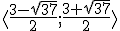 \langle \frac{3-\sqrt{37}}{2};\frac{3+\sqrt{37}}{2} \rangle