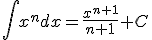 \int{x^n dx}=\frac{x^{n+1}}{n+1}+C