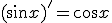 (\sin{x})'=\cos{x}