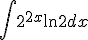 \int{2^{2x}\ln{2}dx}
