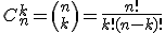 C_n^k={n\choose k}=\frac{n!}{k!(n-k)!}