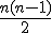 \frac{n(n-1)}{2}