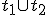 t_1\cup t_2