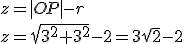 z=|OP|-r\\ z=\sqrt{3^2+3^2}-2=3\sqrt{2}-2